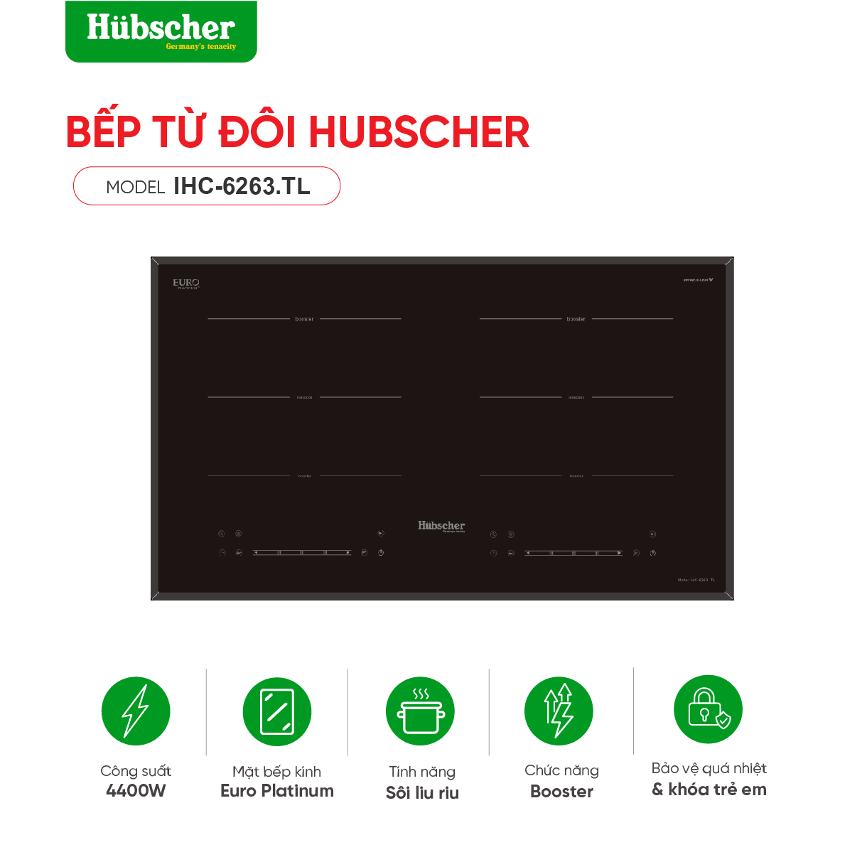 Bếp từ đôi Hubscher Model: IHC-6263.TL